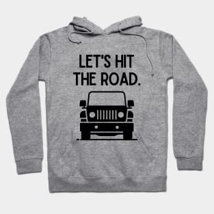 Let's hit the road. Hoodie